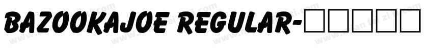 BazookaJoe Regular字体转换